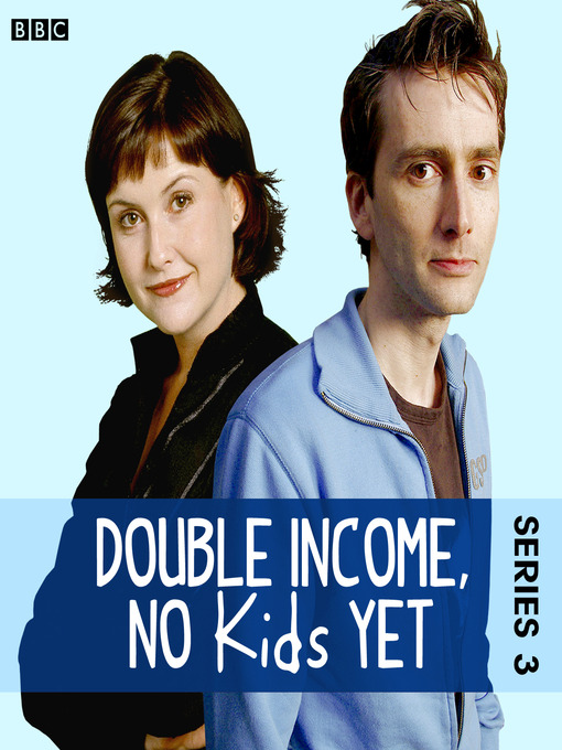 Title details for Double Income, No Kids Yet, Series 3, Episode 2 by David Spicer - Available